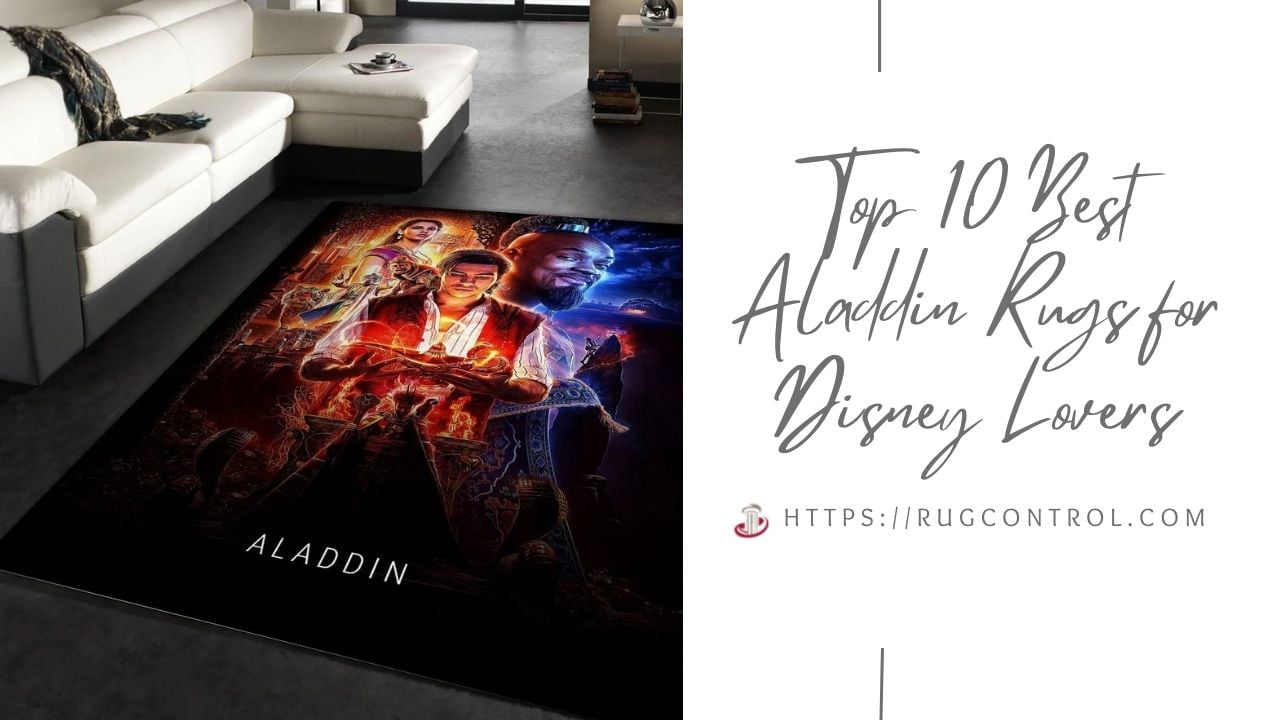 Top 10 Best Aladdin Rugs for Disney Lovers