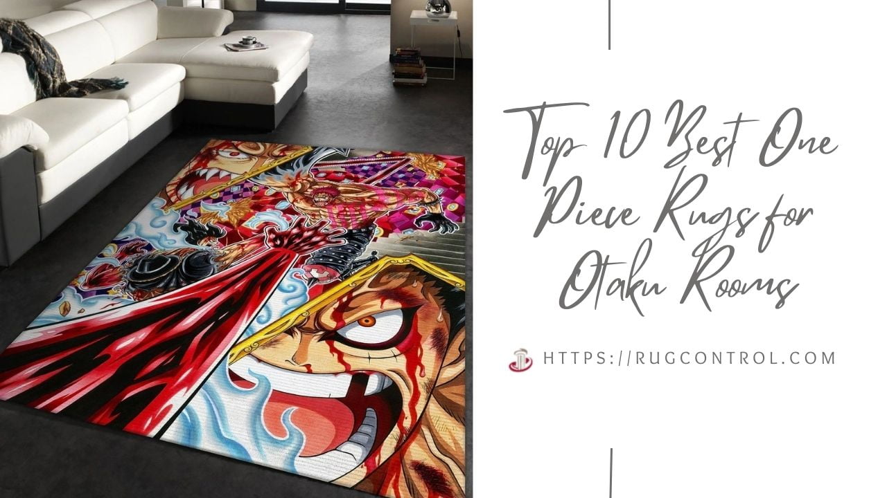 Top 10 Best One Piece Rugs for Otaku Rooms