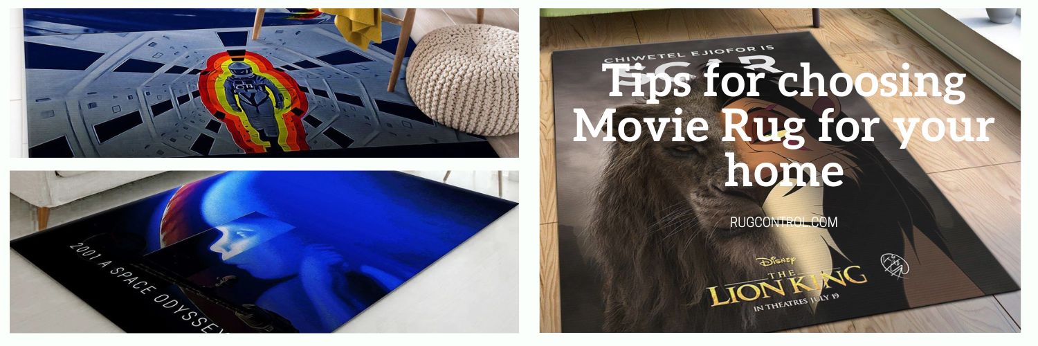 Tips for choosing Movie Rug for your home