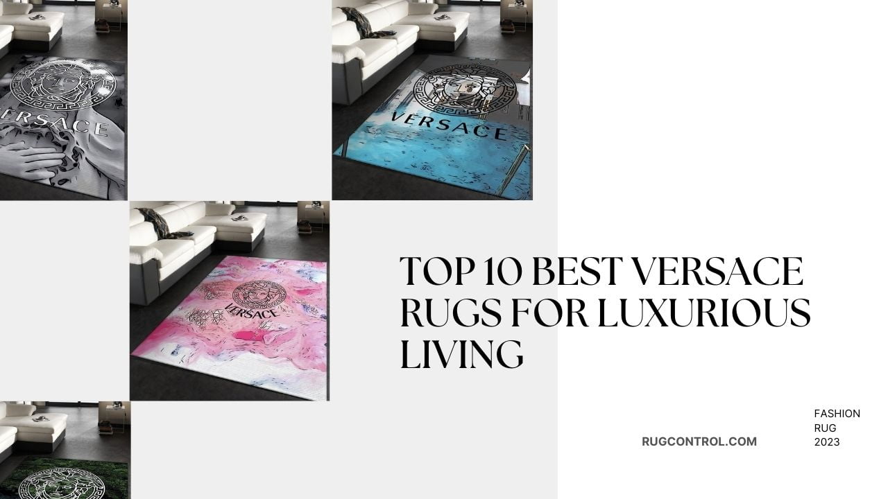 Top 10 Best Versace Rugs For Luxurious Living
