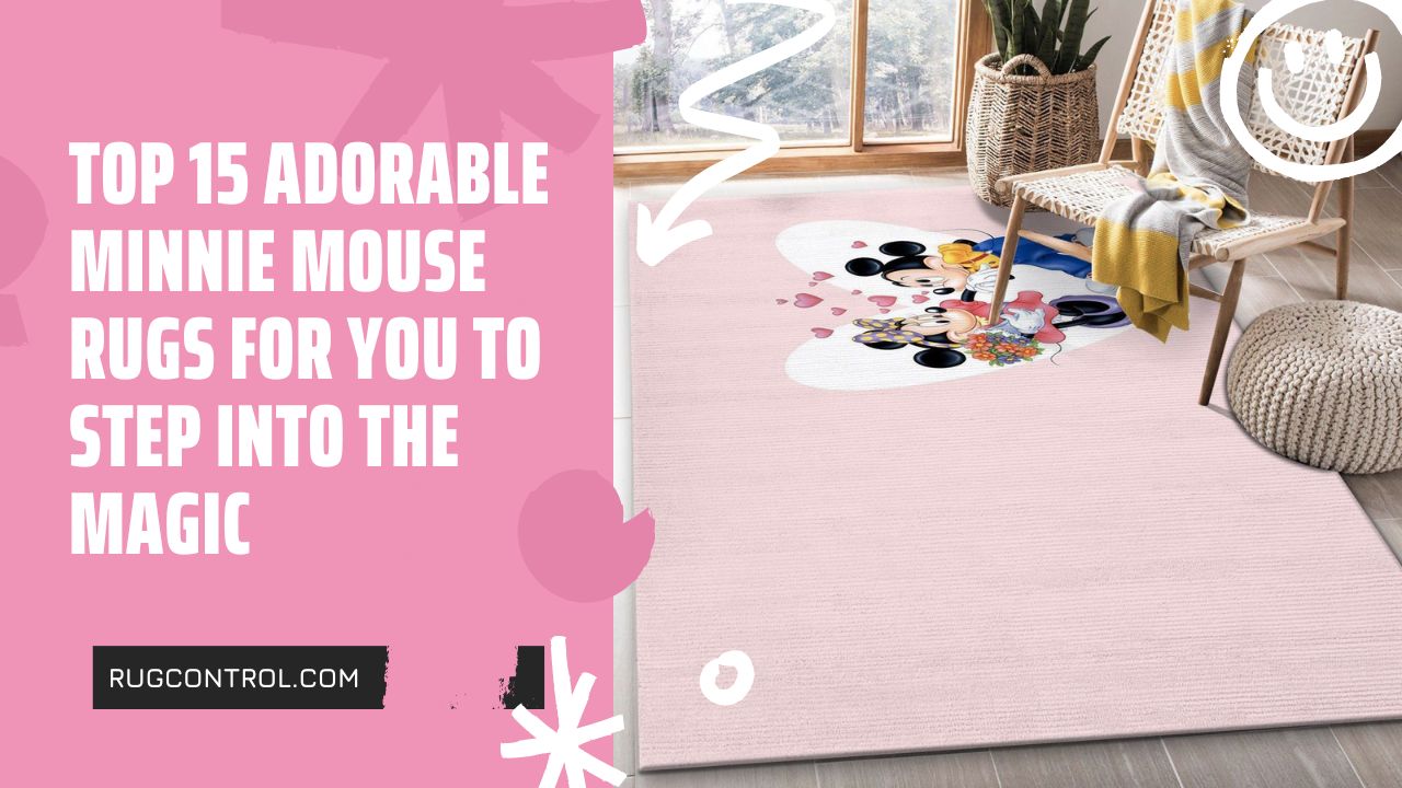 Top 15 Adorable Minnie Mouse Rugs for You to Step into the Magic