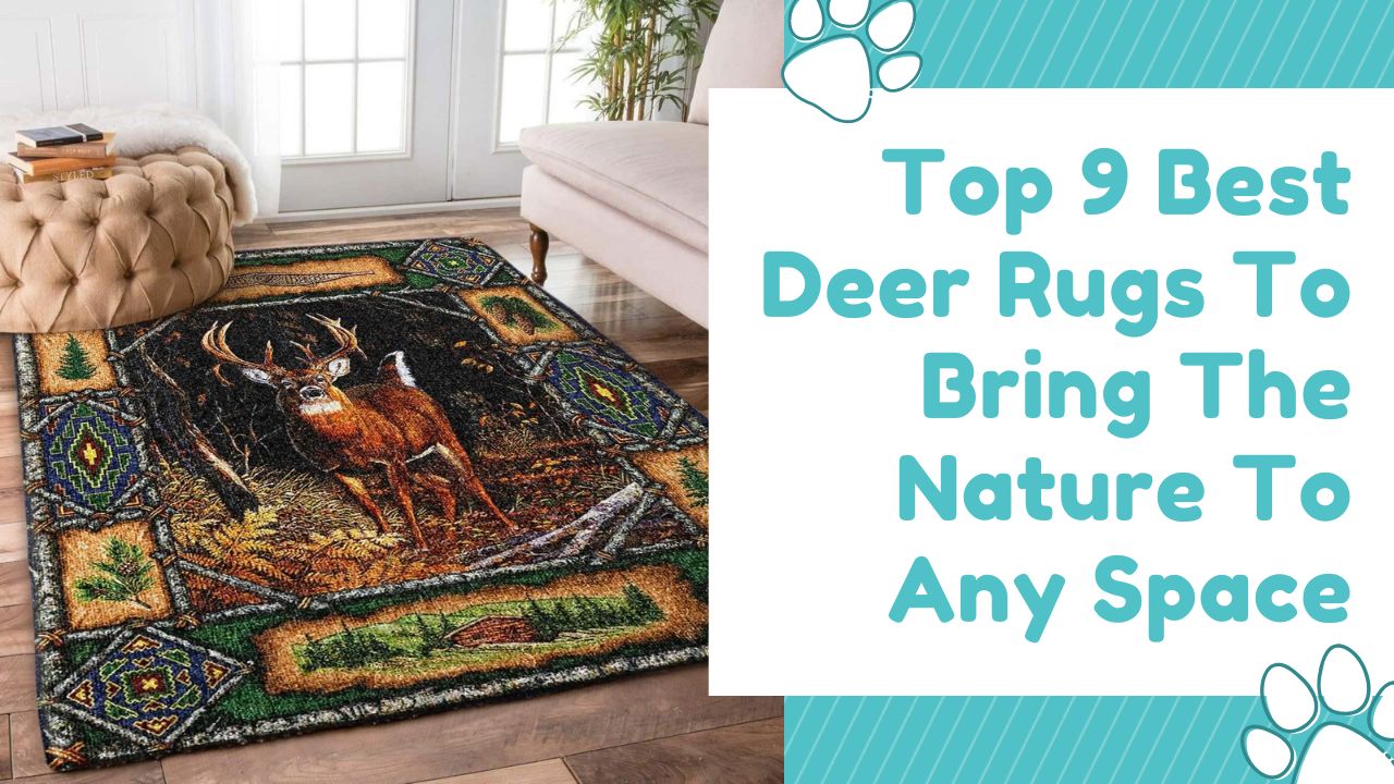 Top 9 Best Deer Rugs To Bring The Nature To Any Space