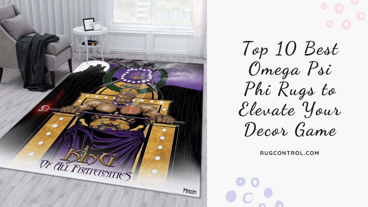 Top 10 Best Omega Psi Phi Rugs to Elevate Your Decor Game
