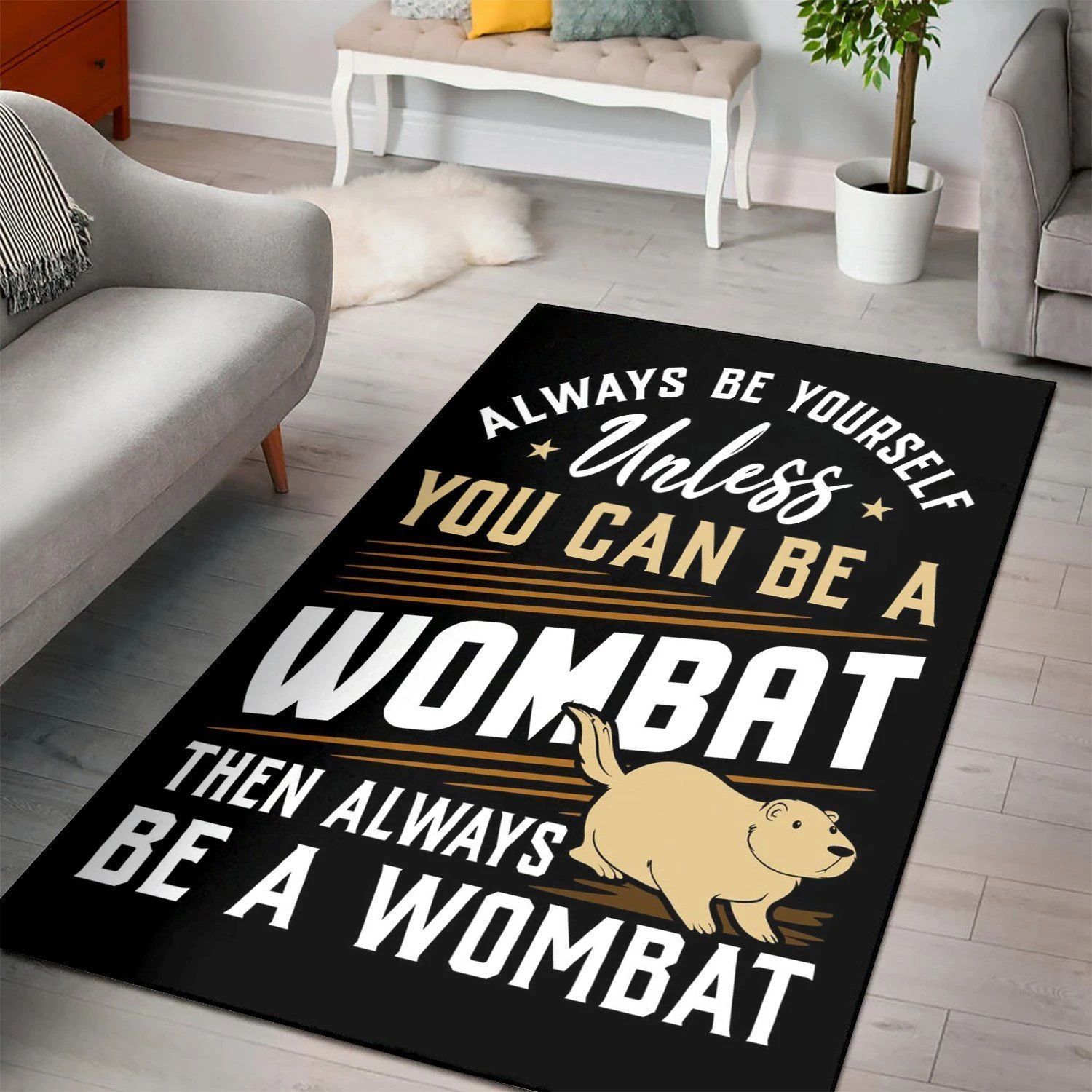 Be Yourself Or A Wombat  Living Room Area Rug