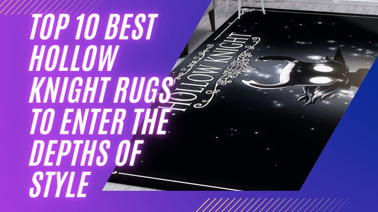 Top 10 Best Hollow Knight Rugs to Enter the Depths of Style