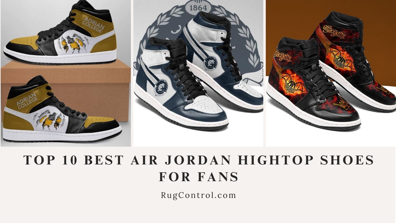 Top 10 Best Air Jordan Hightop Shoes for Fans