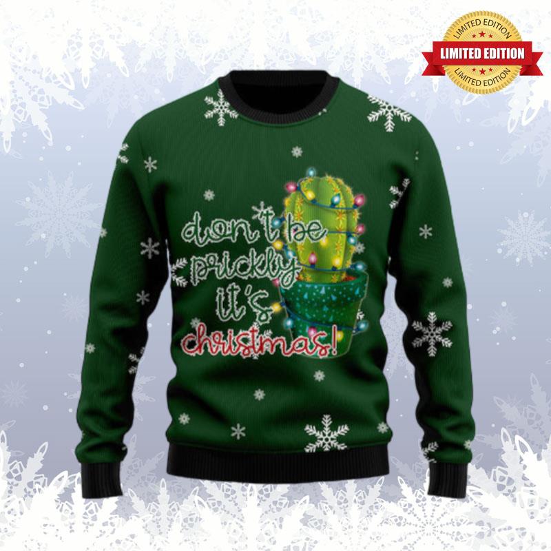 Cactus Don'T Be Prickly Ugly Sweaters For Men Women