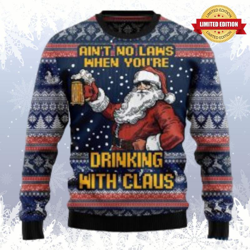 Claus Christmas Ain'T No Laws When You'Re Drinking Ugly Sweaters For Men Women