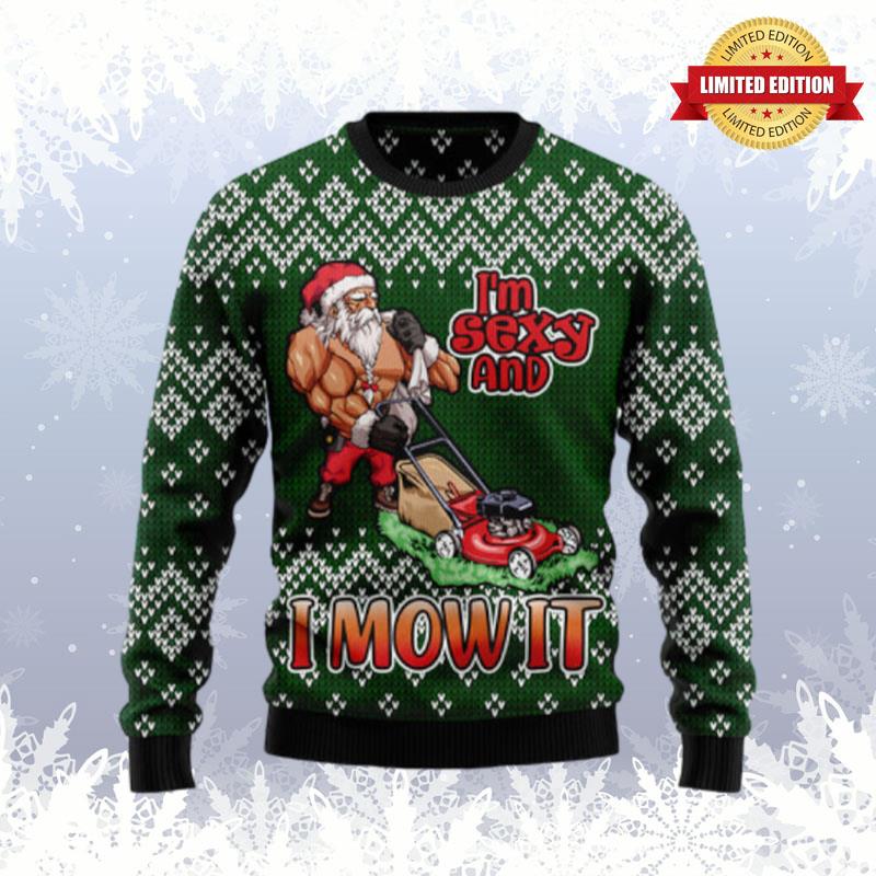 I Am Sexy And I Mow It Ugly Sweaters For Men Women