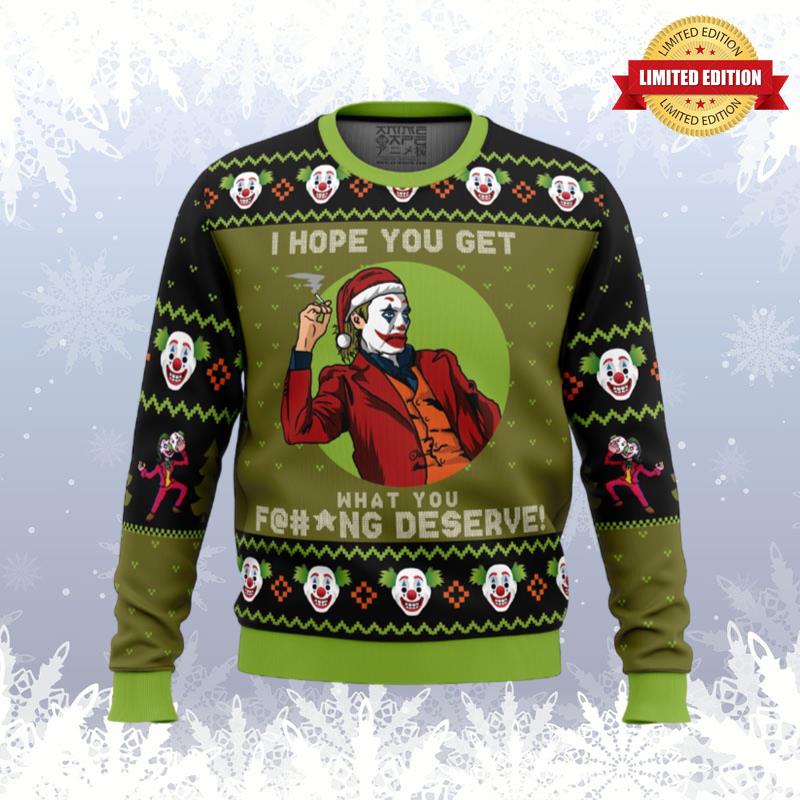 I Hope You Get What You Deserve Joker DC Comics Ugly Sweaters For Men Women
