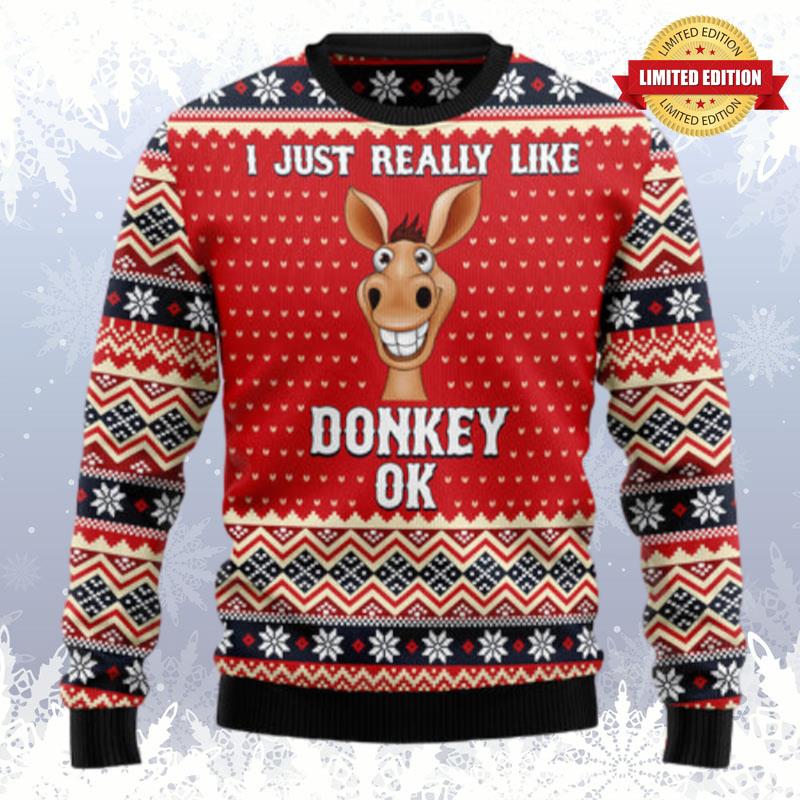 I Just Really Like Donkey Ok Ugly Sweaters For Men Women