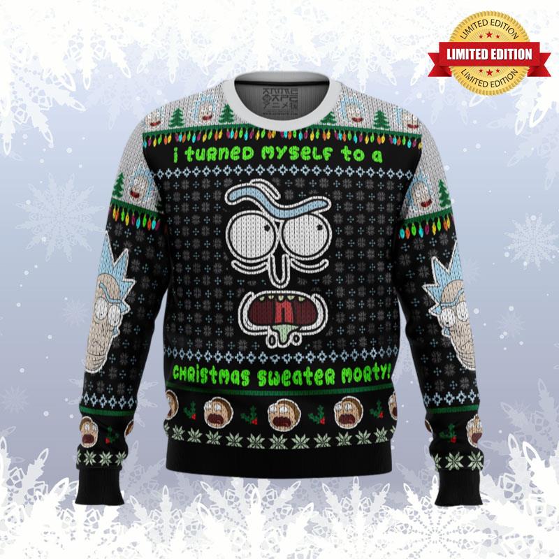 I Turned Myself Into A Rick And Morty Ugly Sweaters For Men Women