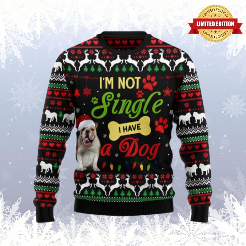 I'M Not Single I Have A Bulldog Ugly Sweaters For Men Women