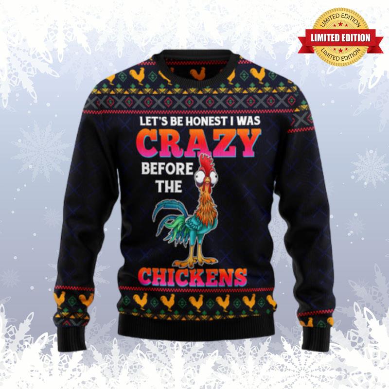 Let'S Be Honest I Was Crazy Before The Chickens Ugly Sweaters For Men Women