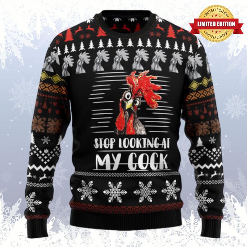 Stop Looking At My Cock Ugly Sweaters For Men Women