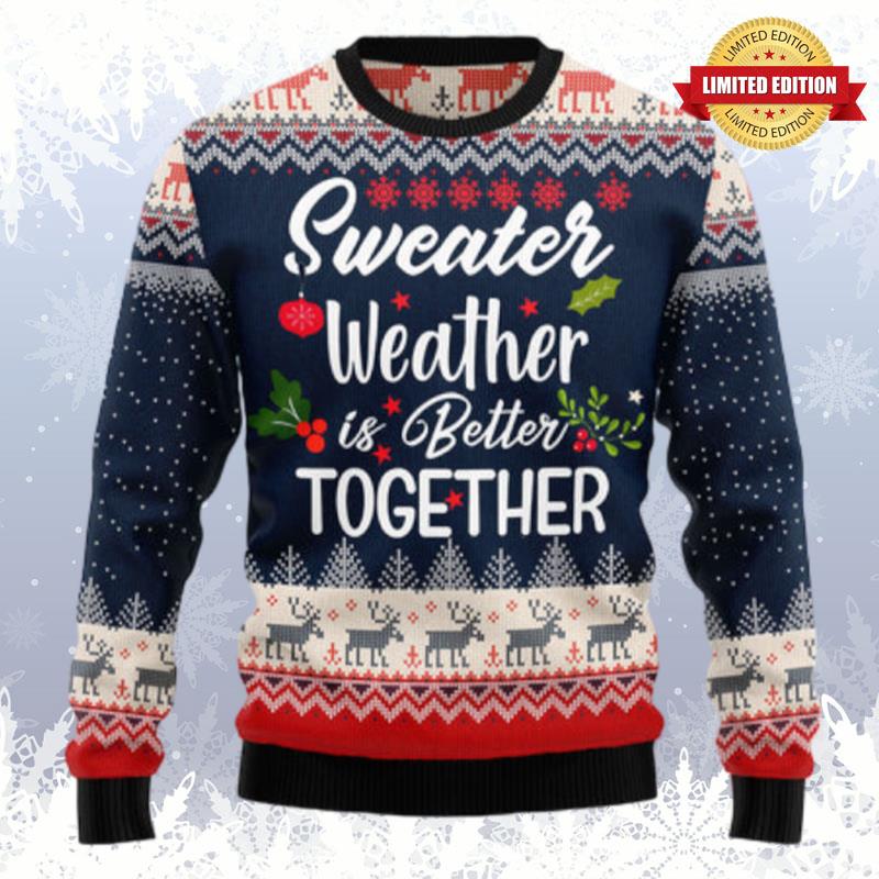 Weather Is Better Together Ugly Sweaters For Men Women