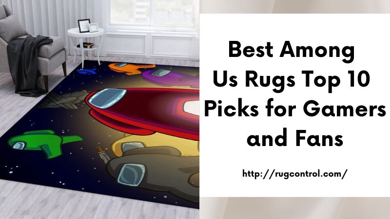 Best Among Us Rugs Top 10 Picks for Gamers and Fans