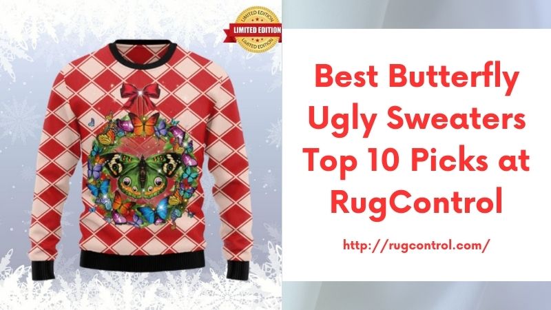 Best Butterfly Ugly Sweaters Top 10 Picks at RugControl