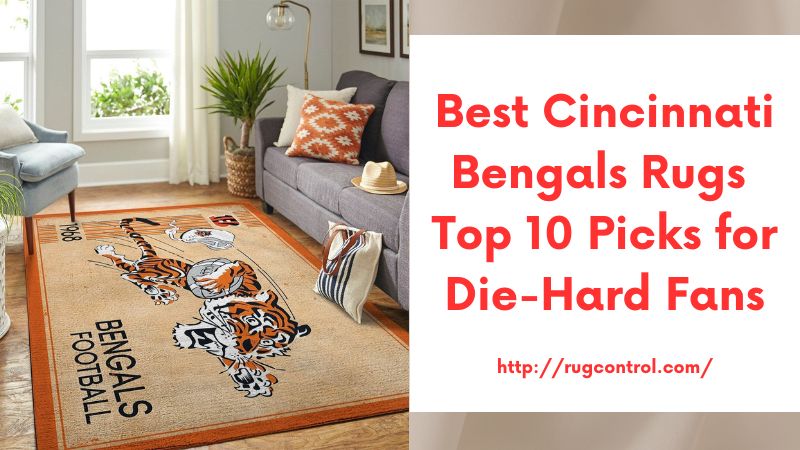 Best Cincinnati Bengals Rugs Top 10 Picks for Die-Hard Fans