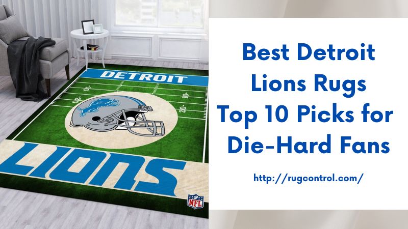 Best Detroit Lions Rugs Top 10 Picks for Die-Hard Fans