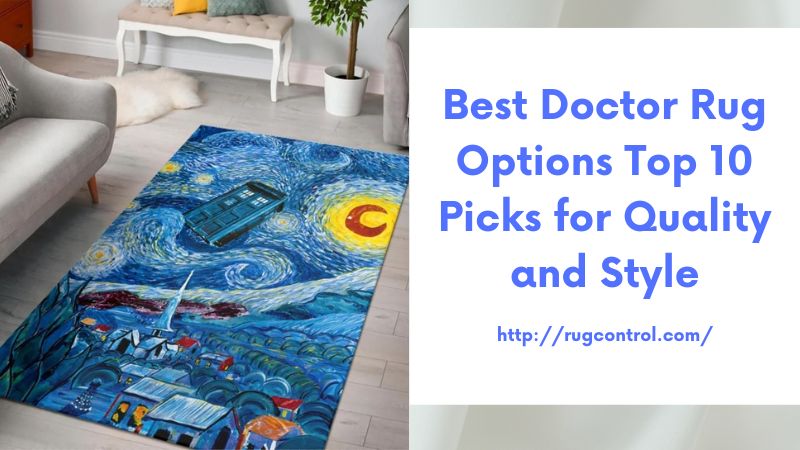 Best Doctor Rug Options Top 10 Picks for Quality and Style