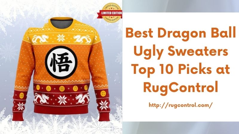 Best Dragon Ball Ugly Sweaters Top 10 Picks at RugControl