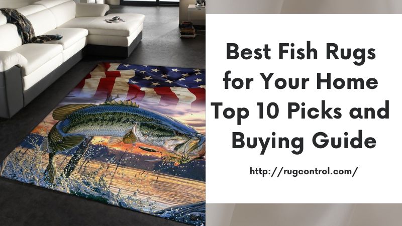 Best Fish Rugs for Your Home Top 10 Picks and Buying Guide