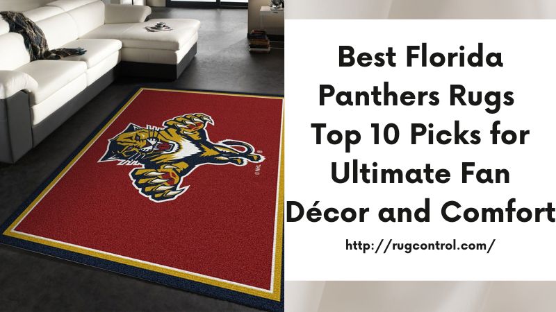 Best Florida Panthers Rugs Top 10 Picks for Ultimate Fan Décor and Comfort