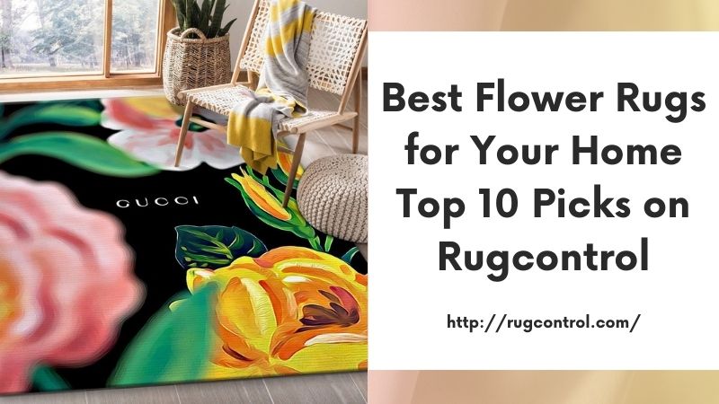 Best Flower Rugs for Your Home Top 10 Picks on Rugcontrol