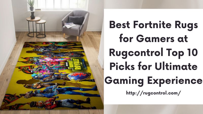 Best Fortnite Rugs for Gamers at Rugcontrol Top 10 Picks for Ultimate Gaming Experience