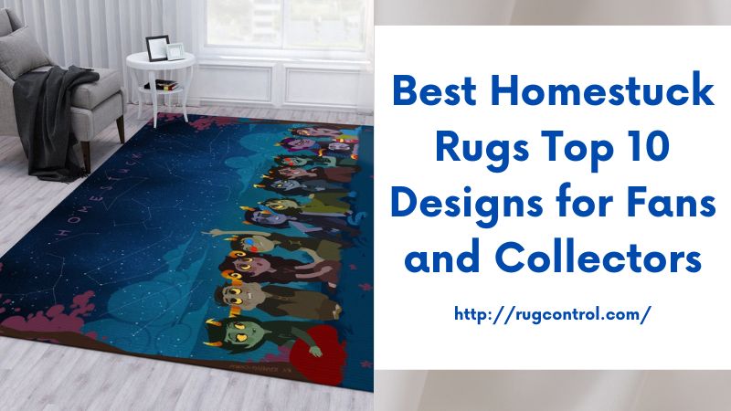Best Homestuck Rugs Top 10 Designs for Fans and Collectors