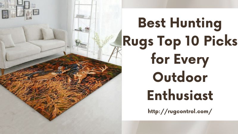 Best Hunting Rugs Top 10 Picks for Every Outdoor Enthusiast