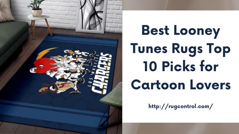 Best Looney Tunes Rugs Top 10 Picks for Cartoon Lovers