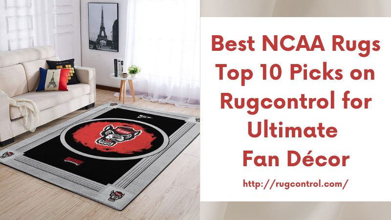 Best NCAA Rugs Top 10 Picks on Rugcontrol for Ultimate Fan Décor