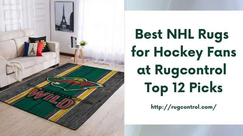 Best NHL Rugs for Hockey Fans at Rugcontrol Top 12 Picks