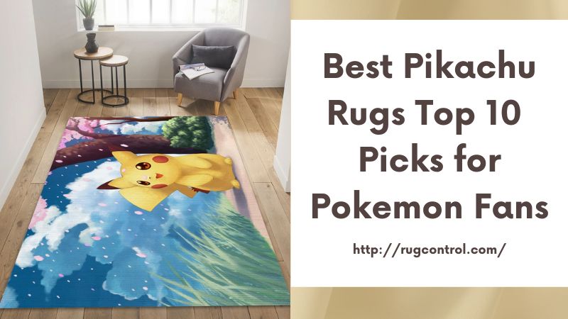 Best Pikachu Rugs Top 10 Picks for Pokemon Fans