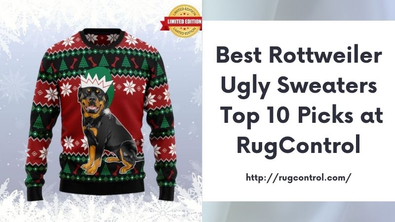 Best Rottweiler Ugly Sweaters Top 10 Picks at RugControl