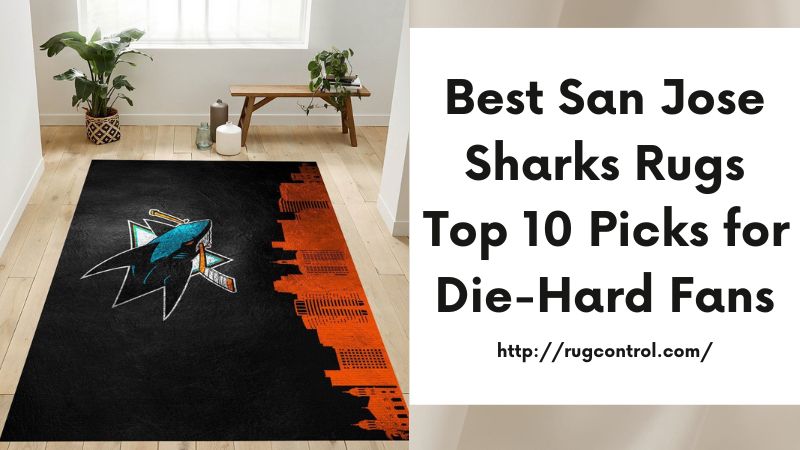 Best San Jose Sharks Rugs Top 10 Picks for Die-Hard Fans