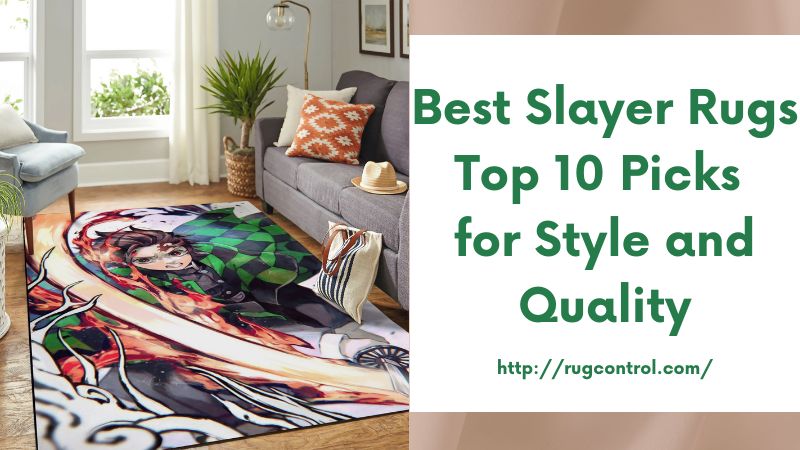 Best Slayer Rugs Top 10 Picks for Style and Quality