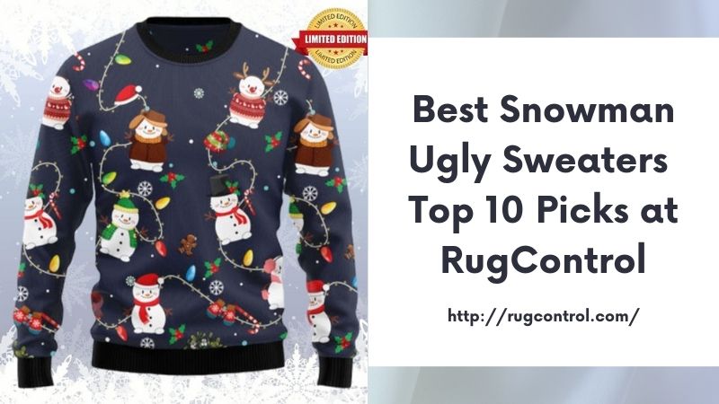 Best Snowman Ugly Sweaters Top 10 Picks at RugControl