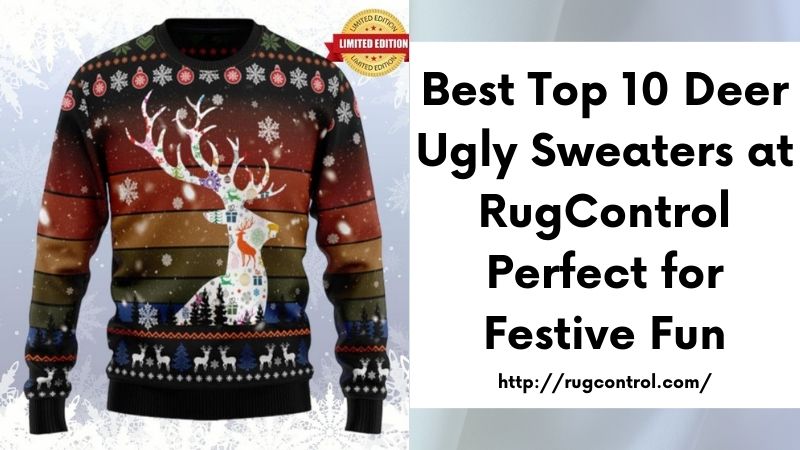 Best Top 10 Deer Ugly Sweaters at RugControl Perfect for Festive Fun