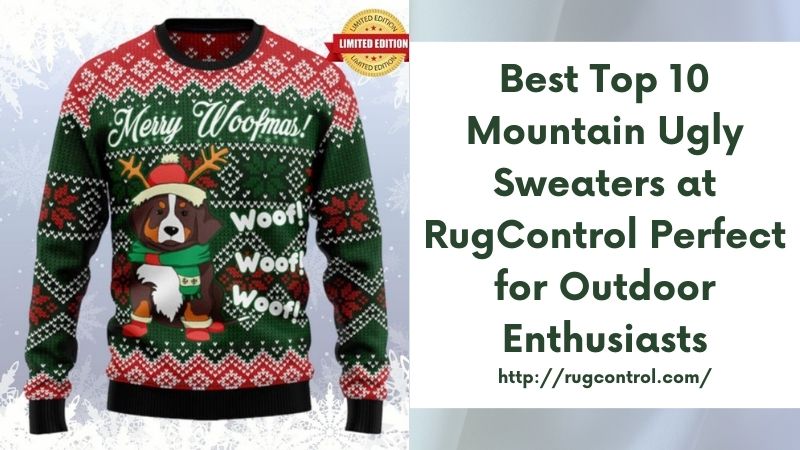 Best Top 10 Mountain Ugly Sweaters at RugControl Perfect for Outdoor Enthusiasts