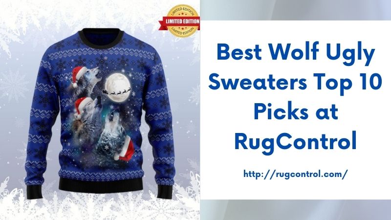 Best Wolf Ugly Sweaters Top 10 Picks at RugControl