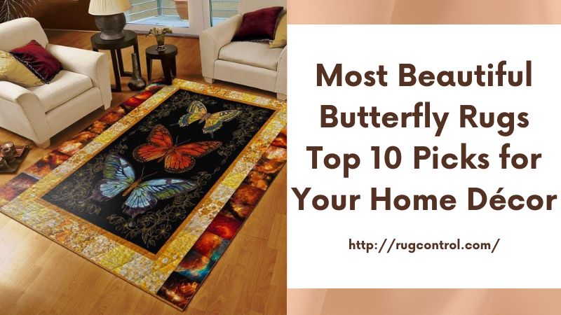 Most Beautiful Butterfly Rugs Top 10 Picks for Your Home Décor