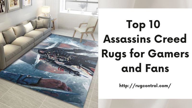 Top 10 Assassins Creed Rugs for Gamers and Fans