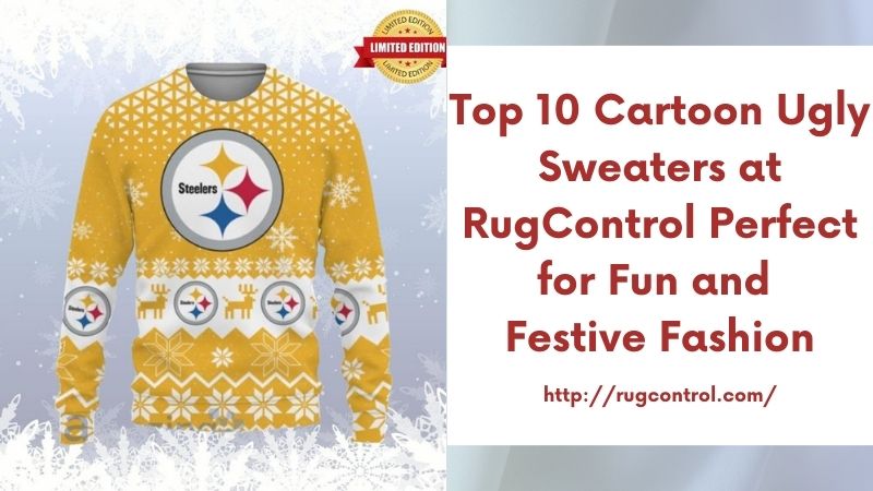 Top 10 Cartoon Ugly Sweaters at RugControl Perfect for Fun and Festive Fashion