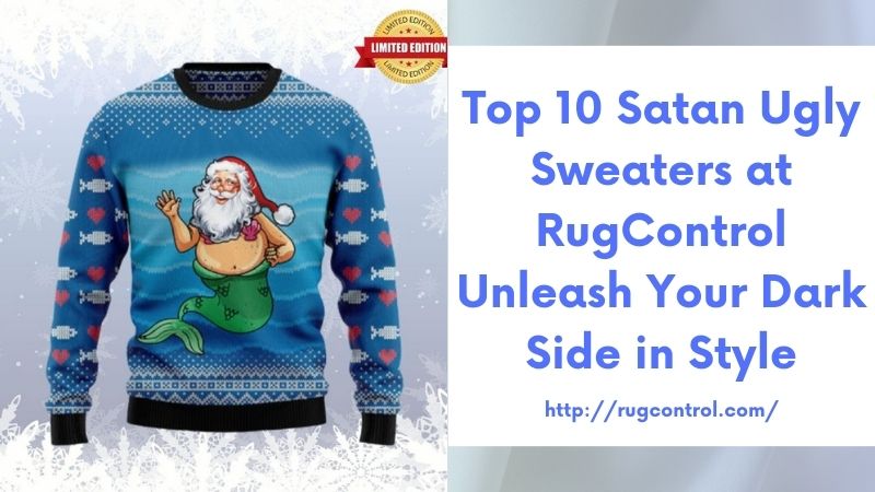 Top 10 Satan Ugly Sweaters at RugControl Unleash Your Dark Side in Style