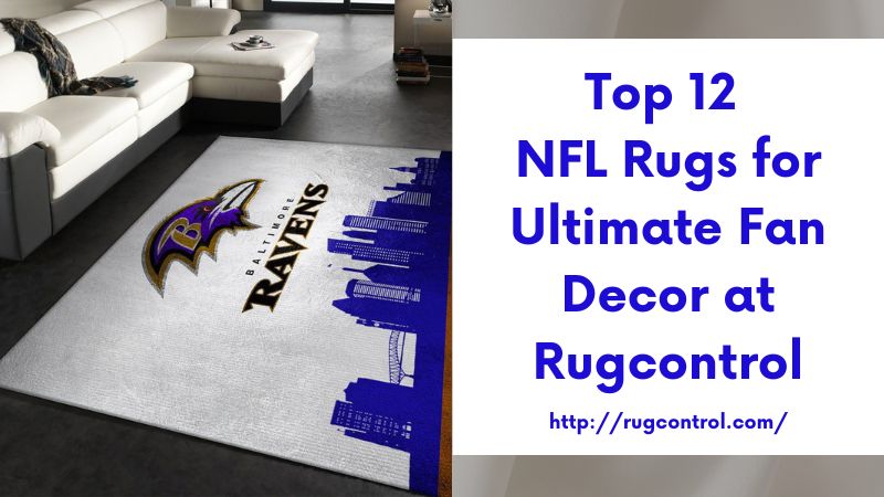 Top 12 NFL Rugs for Ultimate Fan Decor at Rugcontrol