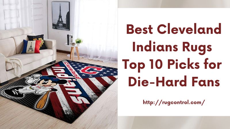 Best Cleveland Indians Rugs Top 10 Picks for Die-Hard Fans