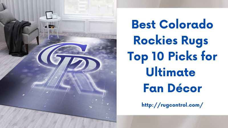 Best Colorado Rockies Rugs Top 10 Picks for Ultimate Fan Décor